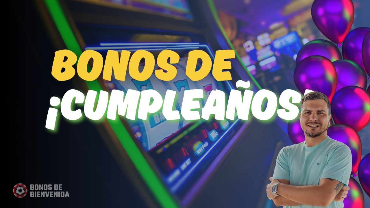 Bonos cumpleanos casino mexico