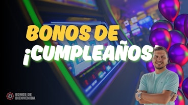 Bonos cumpleanos casino mexico