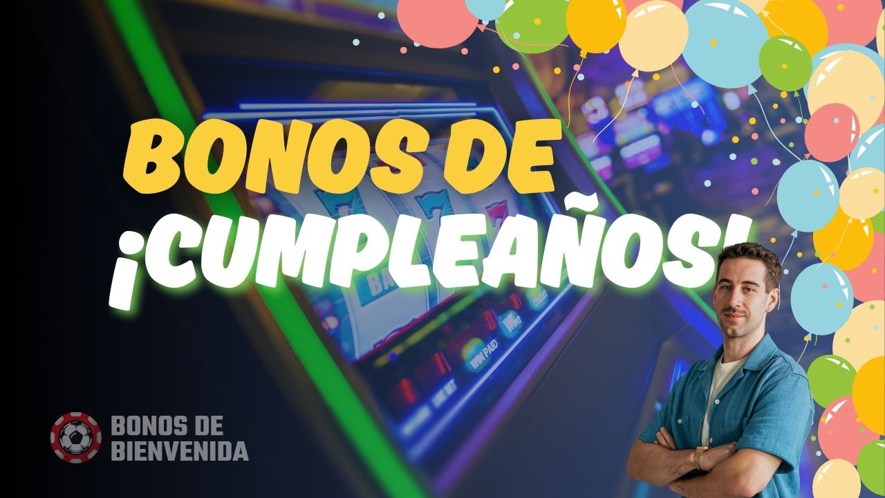 Bonos cumpleanos casino