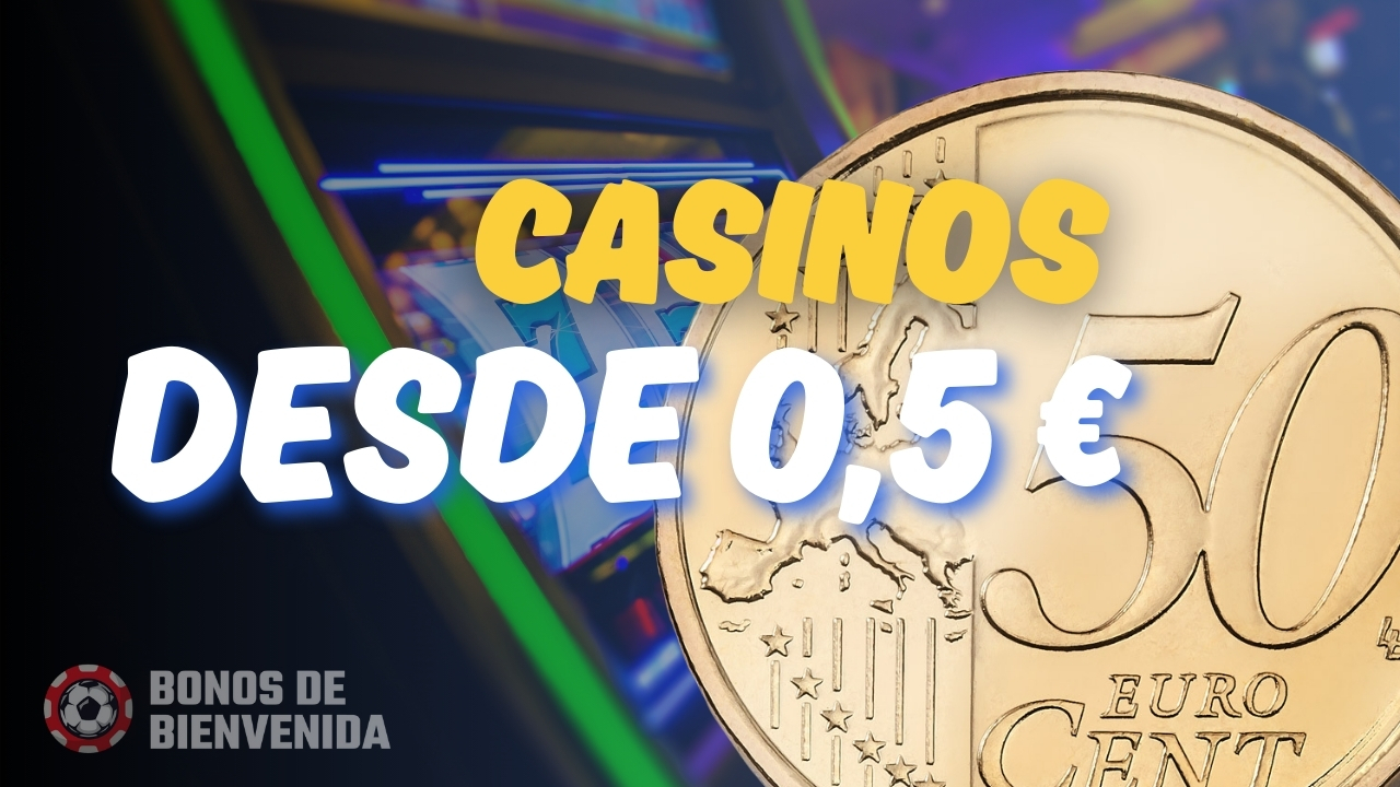 Casinos desde 50 centimos
