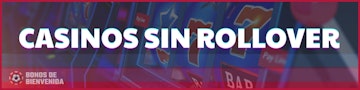 Bonos de casinos sin rollover