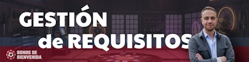 Gestion requisitos bonos bienvenida