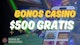 Bonos casino 500 gratis