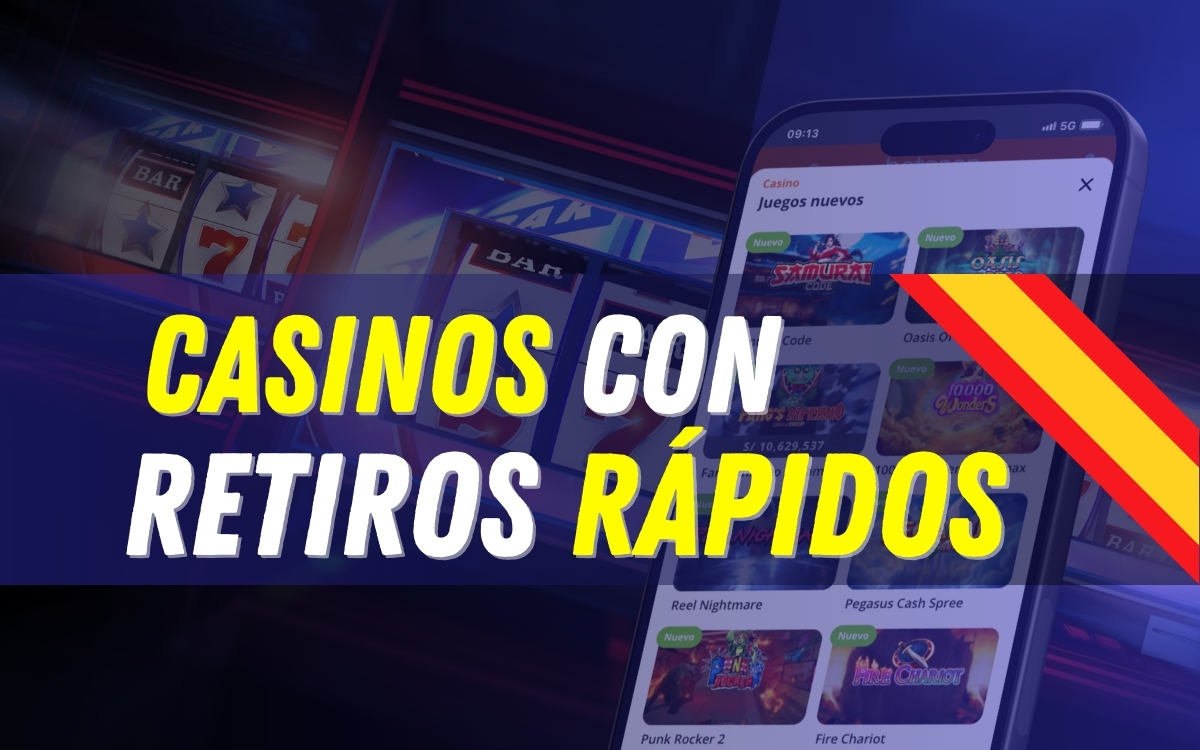 Casinos con retiros rapidos espana