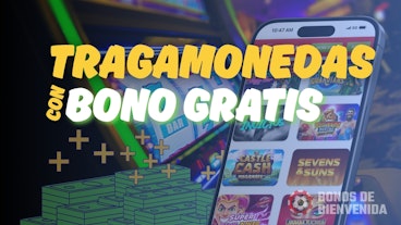 Tragamonedas bono gratis sin deposito